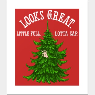 Looks Great. Little Full, Lotta Sap - Christmas Vacation Quote Posters and Art